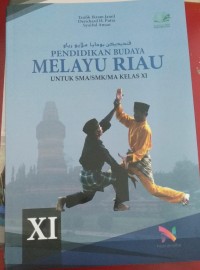 Pendidikan Budaya melayu Riau Untuk SMA/SMK/MA XI