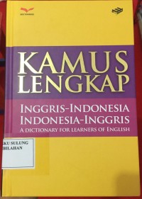KAMUS LENGKAP : inggris- Indonesia = Indonesia-Inggris