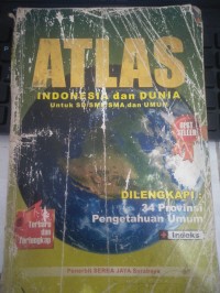 ATLAS : Indonesia dan Dunia Untuk SD/SMP/SMA dan Umum