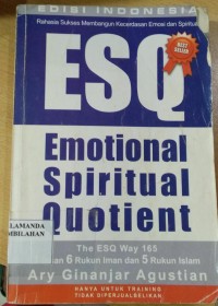 Rahasia Sukses Membangun Kecerdasan Emosi ndan Spritual :ESQ ( Emtional Spritual Qoutient)
