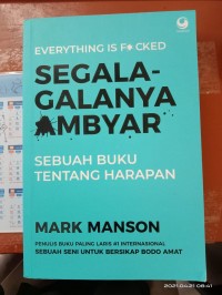 Segala-galanya Ambyar : Sebuah Buku Tentang Harapan