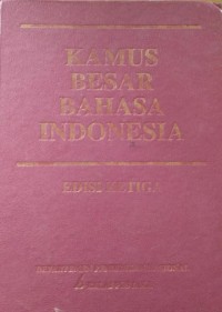 KAMUS BAHASA INDONESIA : EDISI KE TIGA