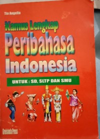 kamus lengkap peribahasa Indonesia untuk SD, SLTP,dan SMU