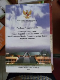 Undang-undang Dasar Negara Republik Indonesia Tahun 1945 dan Ketetapan Majelis Permusyawaratan Rakyat Republik Indonesia