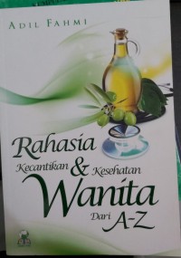 Rahasia Kecantikan & Kesehatan Wanita dari A-Z