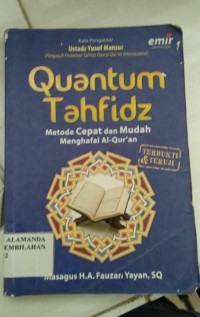 Quantum Tahfidz (Metode Cepat dan Mudah Menghapal AL-qur'an )